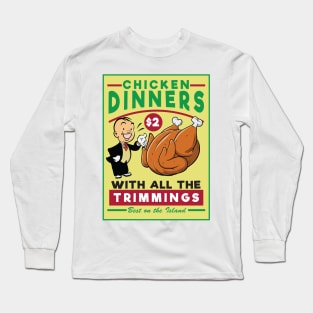 Chicken Dinners Long Sleeve T-Shirt